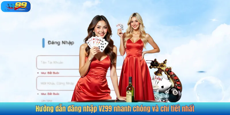 Hướng dẫn đăng nhập VZ99 nhanh chóng và chi tiết nhất