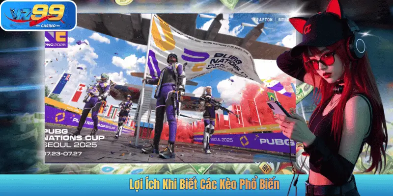 Lợi Ích Khi Biết Các Kèo Phổ Biến