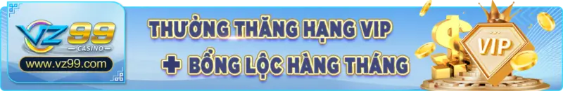 vz99 thưởng thăng hạng vip